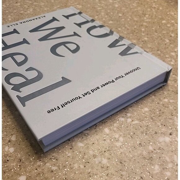 How We Heal: Uncover Your Power and Set Yourself Free Hard NEW Alexandra Elle - Picture 6 of 6